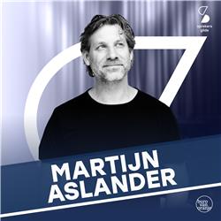#30 - Martijn Aslander - "Ik wil de wereld leuker maken en mensen helpen."