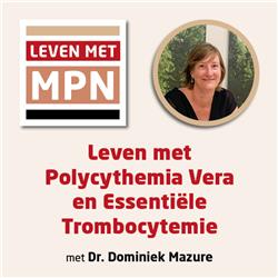 Leven met Polycythemia Vera  en Essentiële Trombocytemie