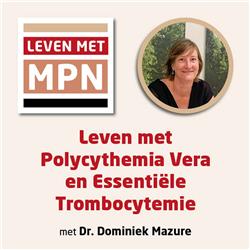 Leven met Polycythemia Vera en Essentiële Trombocytemie