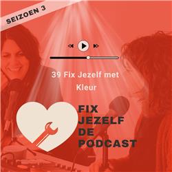 39 Fix Jezelf met Kleur - Fix Jezelf De Podcast
