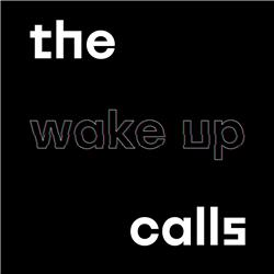 the Wake Up Calls
