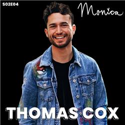 S02E04: Monica's Podcast - Thomas Cox