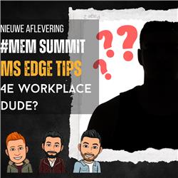 S03:E16 | Innovaties en Inzichten - Van MEM Summit tot Microsoft Edge en een 4e Workplace Dude?