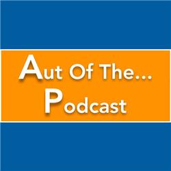 Aut Of The... Podcast