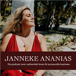 Janneke Ananias | De podcast over authentiek leven en ondernemen.