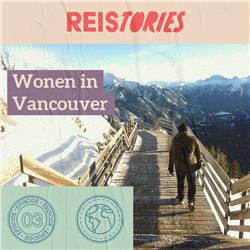S01E03: Wonen in Vancouver met Reistories-Host Guillaume