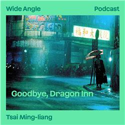 FFG Wide Angle: Goodbye, Dragon Inn - Tsai Ming-liang