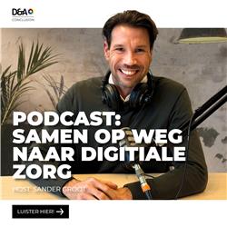 Grip Op Digitalisering In De Langdurige Zorg (ft. Nico Drost & Jeroen van der Poll)