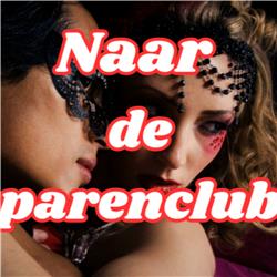 Afl. 13 Naar de parenclub podcast – parenclubs veranderen het ontstaan van parenclubs in Nederland