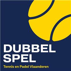 DUBBELSPEL, dé podcast van Tennis en Padel Vlaanderen