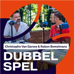 DUBBELSPEL met Christophe Van Garsse & Ruben Bemelmans