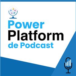 Power Platform de Podcast