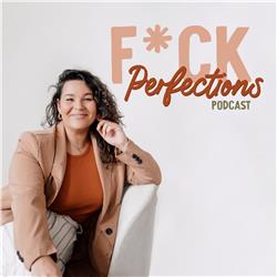 Welkom bij de F*ck Perfections podcast