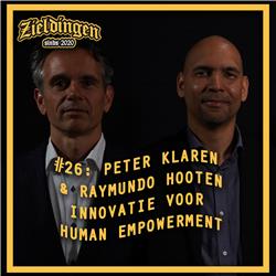 Zieldingen #26: Peter klaren & Raymundo Hooten | Innovatie voor human empowerment
