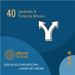 Les 40 - Updates & Forks bij Bitcoin