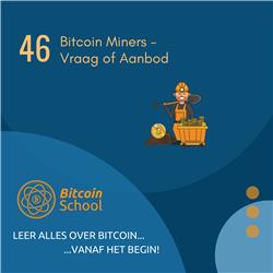Les 46 - Bitcoin Miners - Vraag of Aanbod?