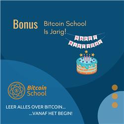 Bonus - Bitcoin School is jarig!