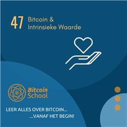 Les 47 - Bitcoin & Intrinsieke Waarde
