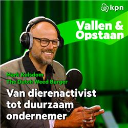 Mark Kulsdom (The Dutch Weed Burger) - Van veroordeeld dierenactivist tot plant-based pionier