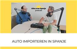 Afl 9 Alles over Spanje podcast- " Auto importeren in Spanje"