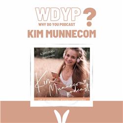 100. Kim Munnecom - Kim Munnecom Podcast