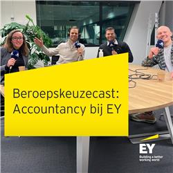 Beroepskeuzecast: Accountancy: Stel jij altijd de waarom-vraag? - EY Audit