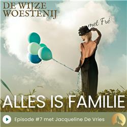 Alles is familie- met Jacqueline de Vries, begeleider familieopstellingen