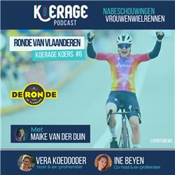 Koerage Koers met Vera & Ine! #6 Ronde van Vlaanderen met Maike van der Duin