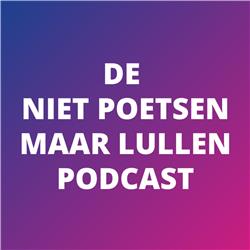 De Niet Poetsen maar Lullen Podcast