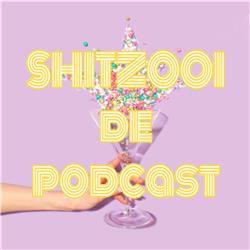 SHITZOOI de podcast
