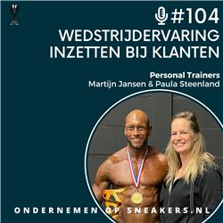 #104 Wedstrijdervaring inzetten in jouw PT bedrijf, Martijn Jansen en Paula Steenland