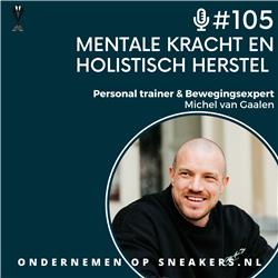 #105 Mentale kracht en holistisch herstel: een duik in performance training, Michel van Gaalen