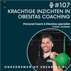 #107 Krachtige Inzichten In Obesitas Coaching En Personal Training, Freek Verbeet