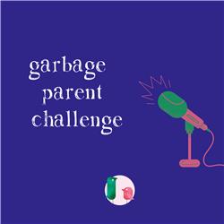 Garbage Parent Challenge