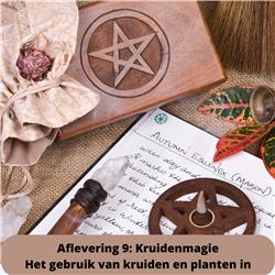 Aflevering 9: Kruidenmagie - Het gebruik van kruiden en planten in hekserij
