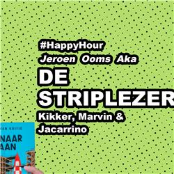 Met Special Guest Jeroen Ooms Aka De Striplezer - #happyhour 3/7/2023 -2