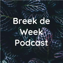Breek de Week Podcast #3 - "Bizarre werkverhalen, Glas & Wijn"