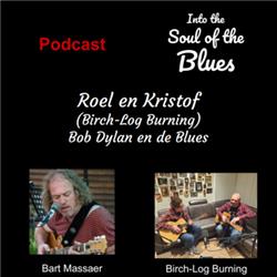 Roel en Kristof (Birch-Log Burning): Bob Dylan en de Blues