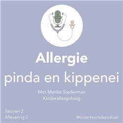 S2E2 Pinda en kippenei-allergie: van voorkómen tot actie
