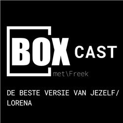 De Boxcast met Freek - Lorena over de beste versie van jezelf worden