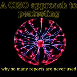 A CISO approach to pentesting