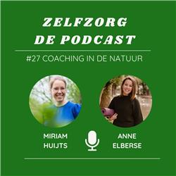 #27 Coaching in de natuur: in gesprek met Miriam Huijts over de kracht van buiten zijn