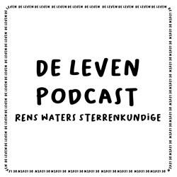 De Leven Podcast #4 Rens Waters Sterrenkundige
