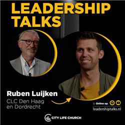 Leadership Talks ft Ruben Luijken | Wonderen & genezingen, Y&F, de Heilige Geest en leiderschap