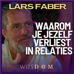 DIT doe je FOUT in relaties! ‘Co-dependency’ met Lars Faber | WijsDom