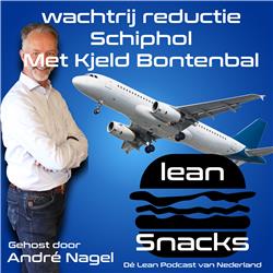 #29 | Leansnacks | wachtrijreductie Schiphol | Interview met Kjeld Bontenbal