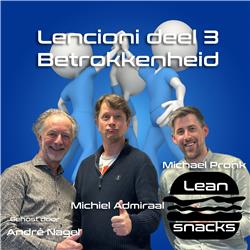 #44 | Lean snacks | In gesprek over Lencioni deel 3 | Te gast: Michael Pronk en Michiel Admiraal