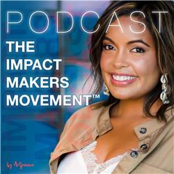 The ImpactMakers Movement Podcast