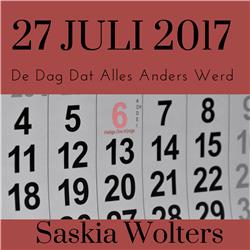27 juli 2017, de dag dat Saskia Wolters haar broer uit het niets werd doodgestoken.