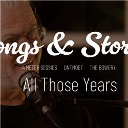 Songs & Stories aflevering 7: All Those Years (The Bowery)